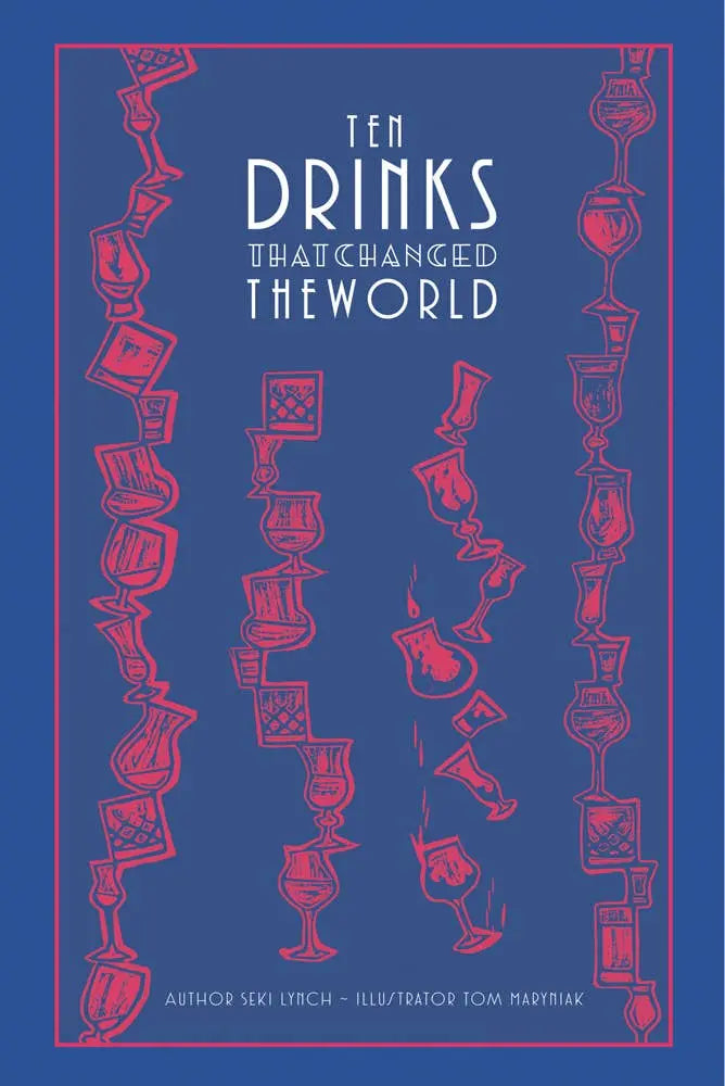 Ten Drinks That Changed the World ACC Art Books Ltd